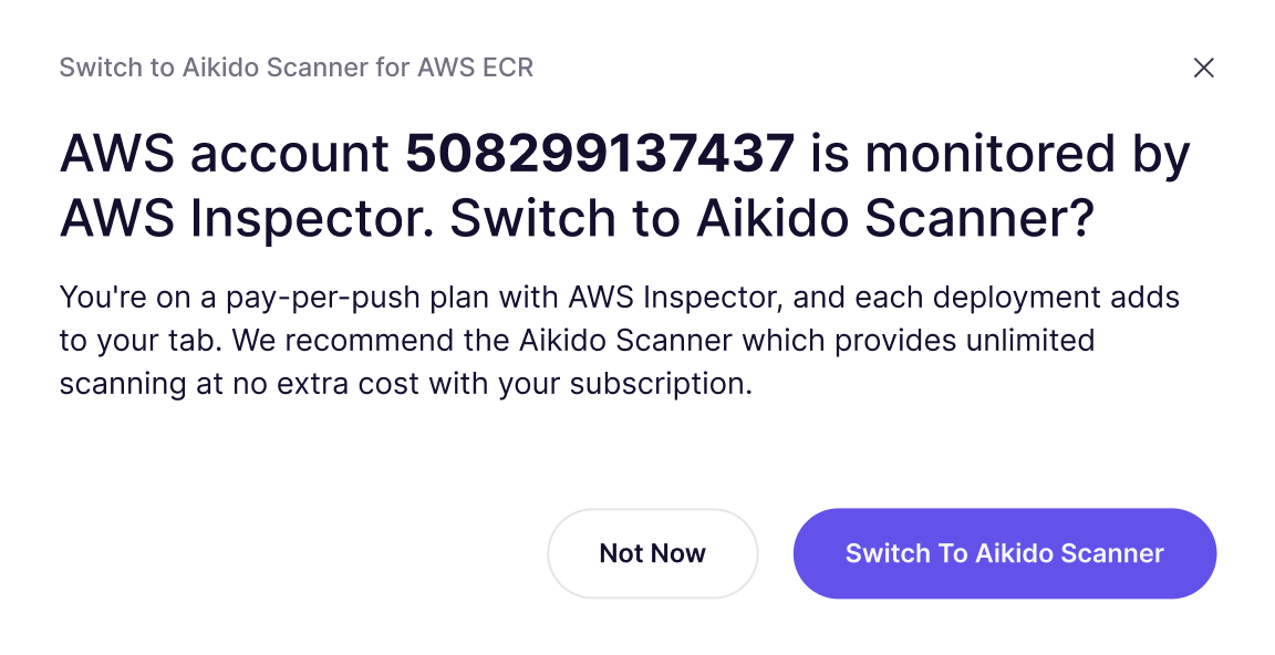 AWSアカウントへのプロンプト：コスト削減のため、AWS Inspectorから無制限のAikido Scannerへ切り替え。