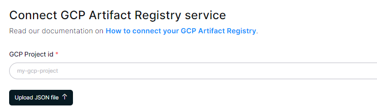 GCP Artifact Registryサービスを接続するためのGCPプロジェクトIDの入力とJSONのアップロード画面。